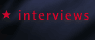 Interviews